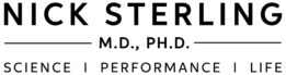 Nick Sterling, M.D., Ph.D. – Science, Performance, Life